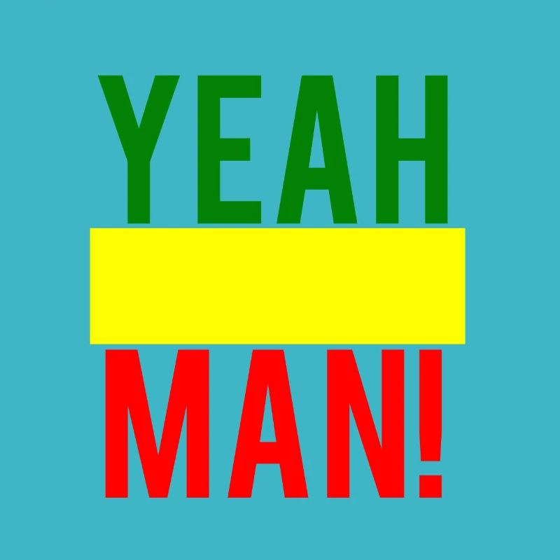 Reggae yeah Man