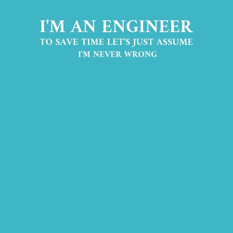 IM AN ENGINEER TO SAVE TIME LETS JUST ASSUME