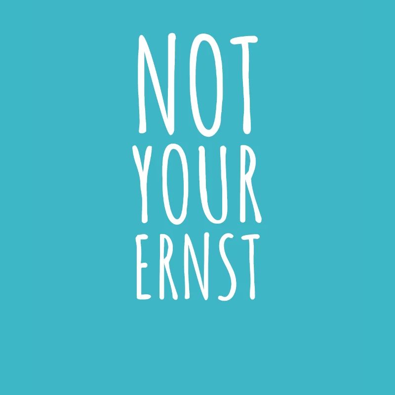 Not Your Ernst