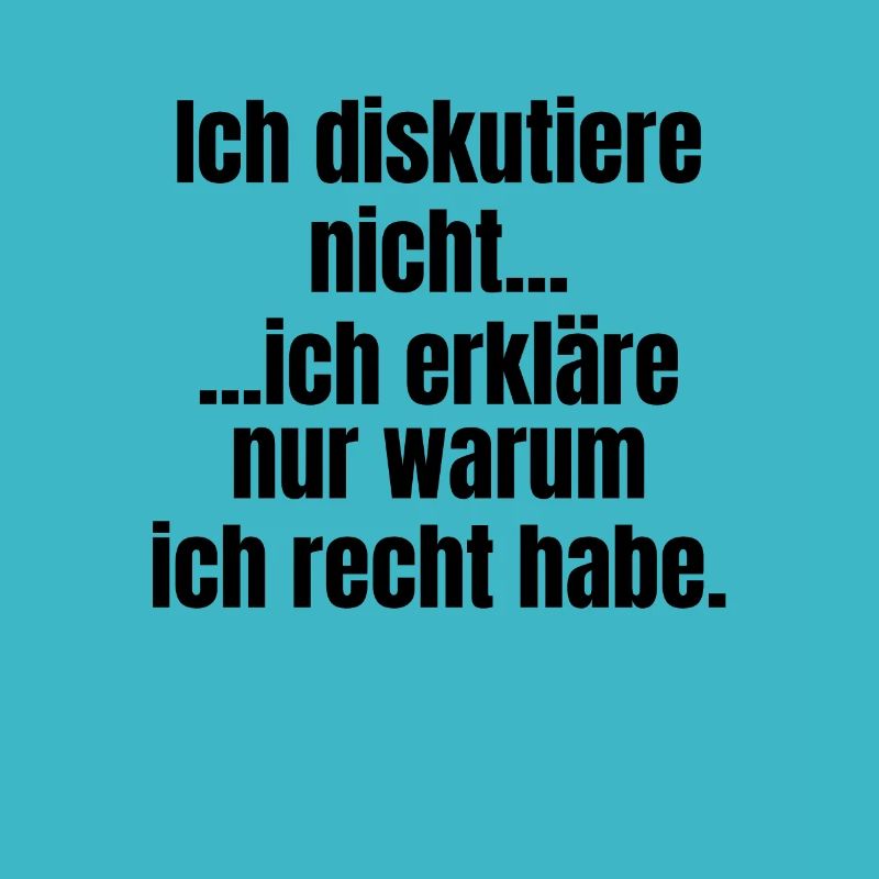 Ich Diskutiere Nicht... ...ich Erklär