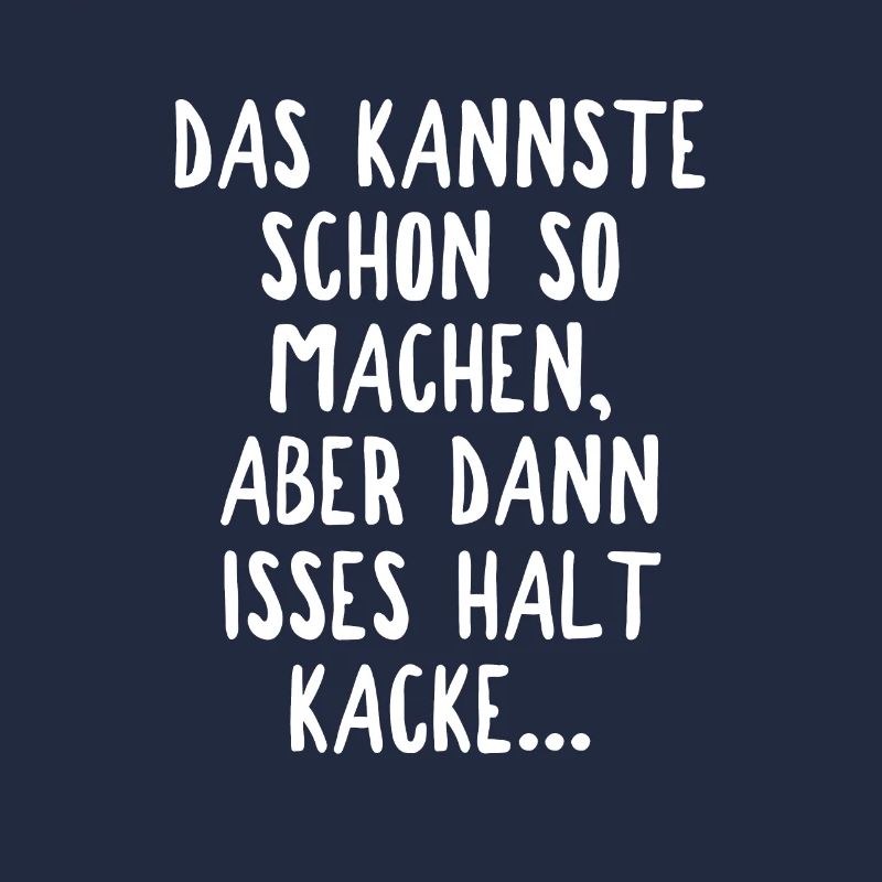 Das Kannste Schon So Machen Aber Da