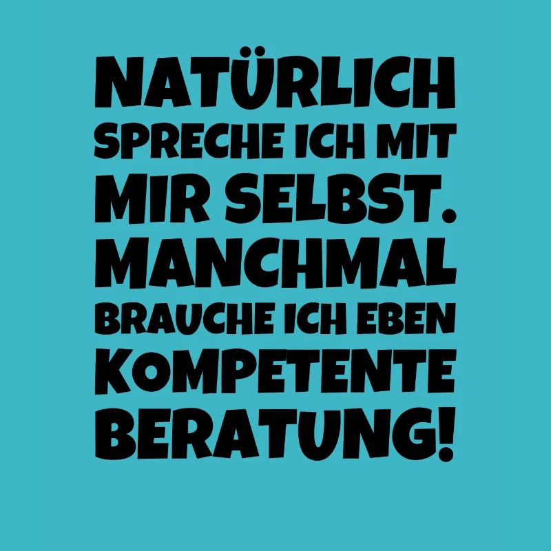 Natürlich Spreche Ich Mit Mir Selbst. Manchmal Br
