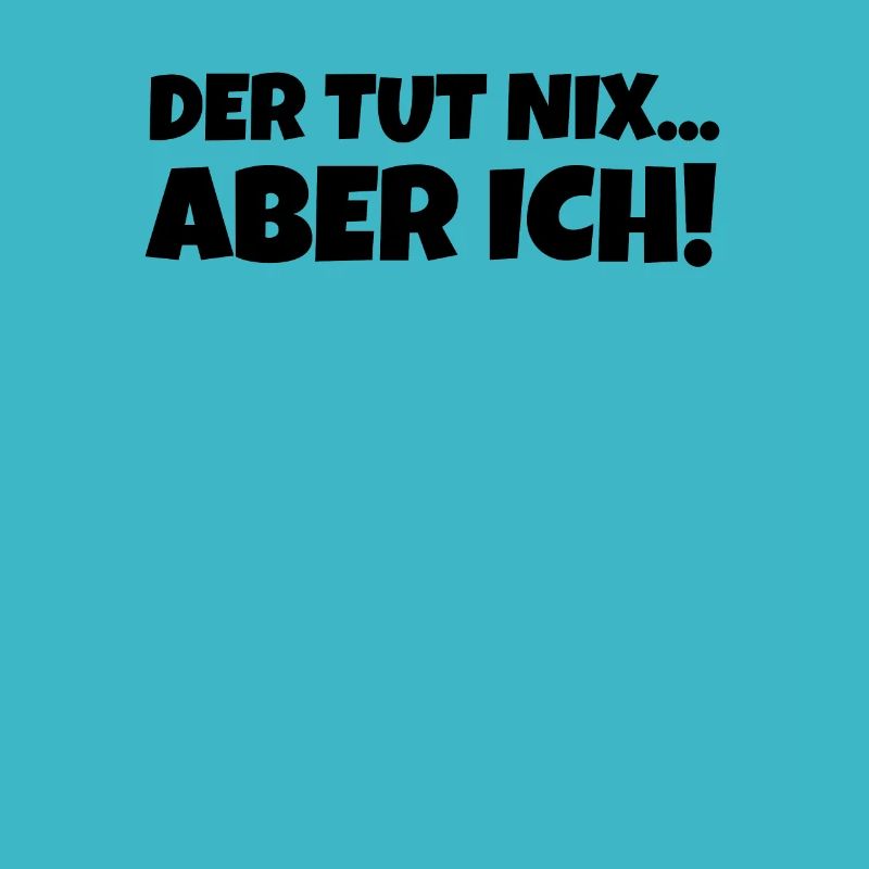 Der Tut Nix... Aber Ich!