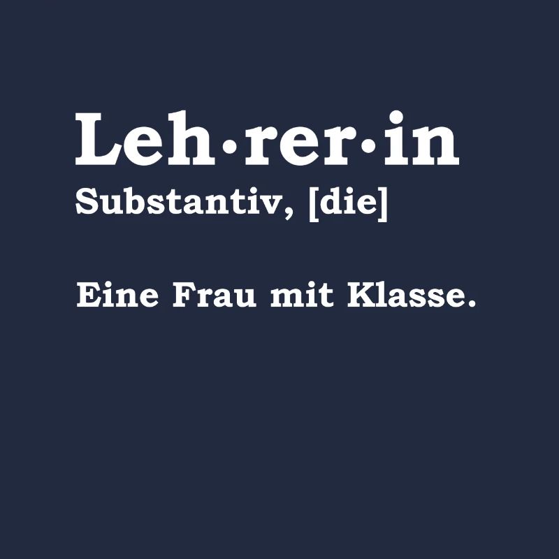 Lehrerin - Eine Frau Mit Klasse Schule Geschenk