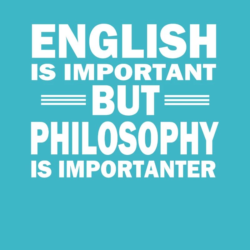 Philosophy is important philosopher funny saying