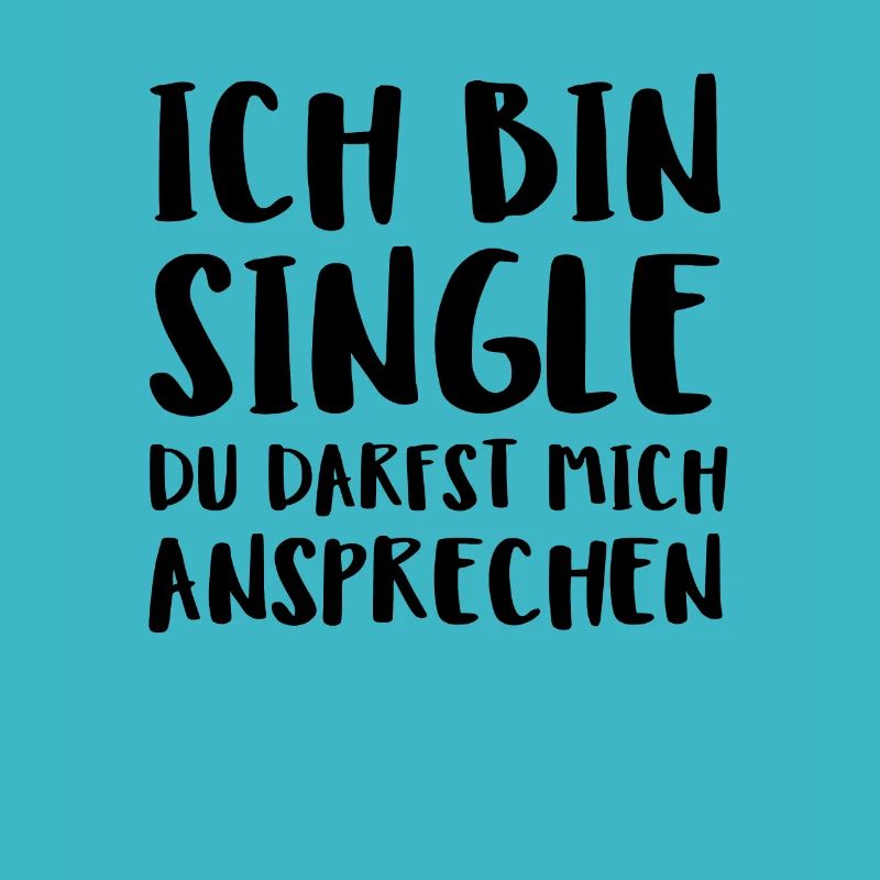 Ich Bin Single Du Darfst Mich Ansprechen