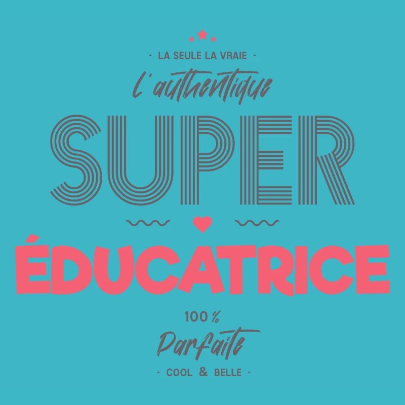 L authentique super éducatrice