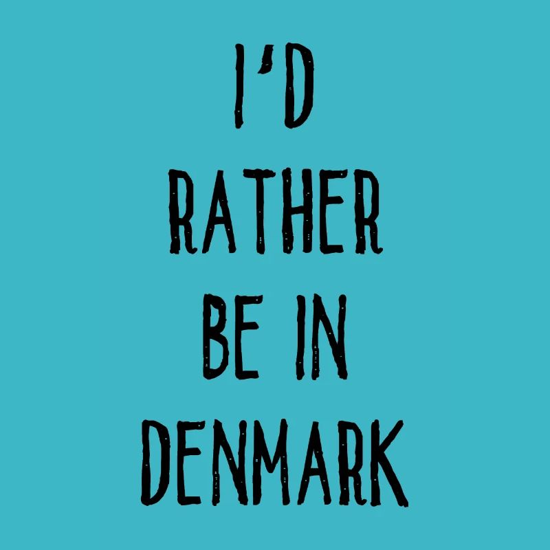 Je préfère être au Danemark - Dänemark
