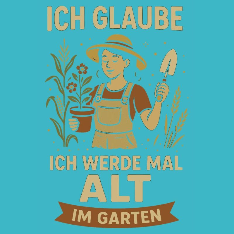 Gartenheldin Spruch Alt im Garten
