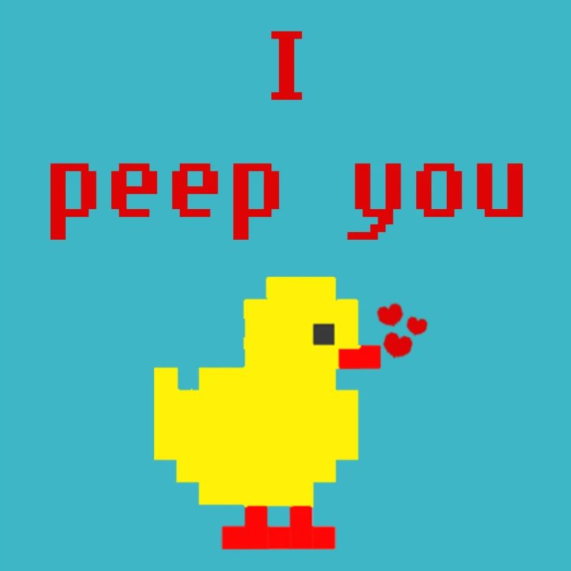 I peep you - Ich liebe Dich Pixel Küken Geschenk