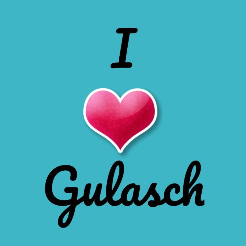 Ich liebe Gulasch