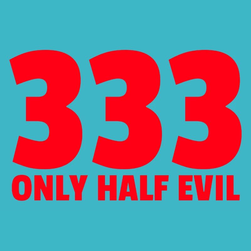 333 | Only Half Evil
