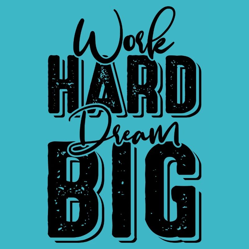 work hard dream