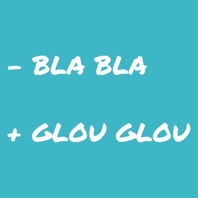 Less Bla Bla over Glou Glou