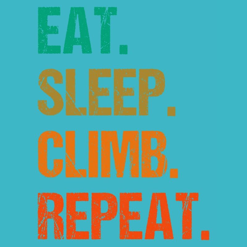 Eat Sleep Climb Repeat Rock Boulder Bouldering Roc