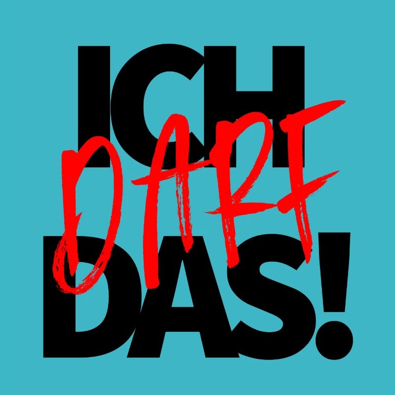 Ich darf das!
