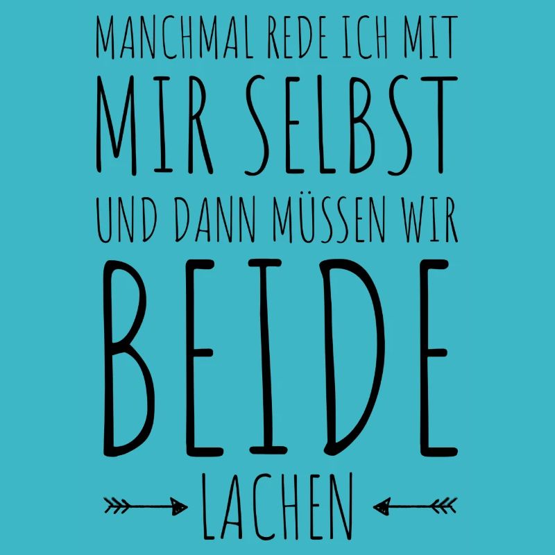 Manchmal rede ich mit mir selbst | Lustiger Spruch