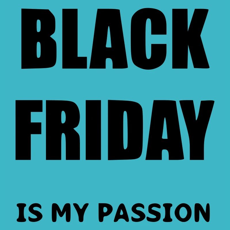 Black Friday is my passion