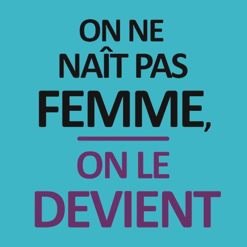 On ne naît pas femme, on le devient