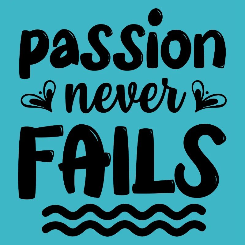 Passion never fails - citation positive