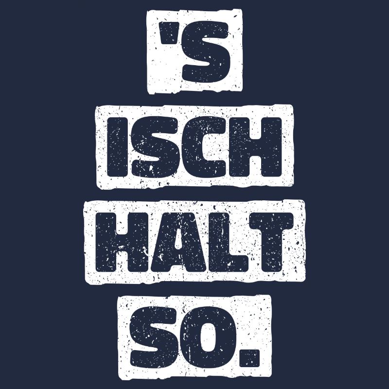 S Isch Halt So Lustiger Spruch Geschenk Statement