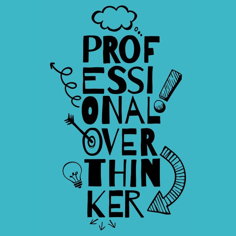 Professional Overthinker