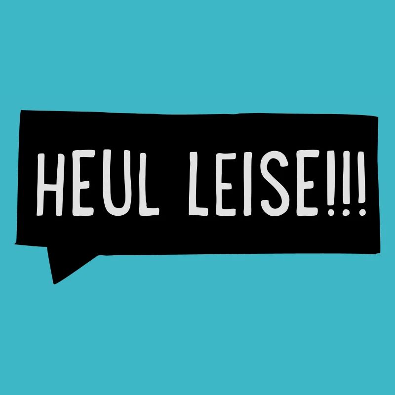 Heul leise