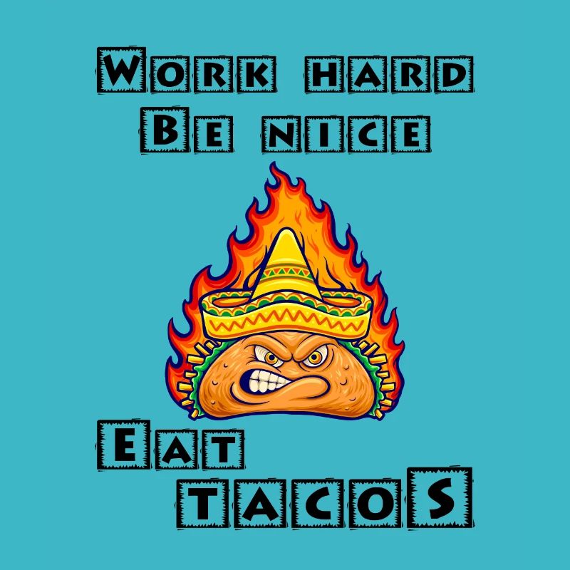 Work Hard Be Nice Eat Tacos