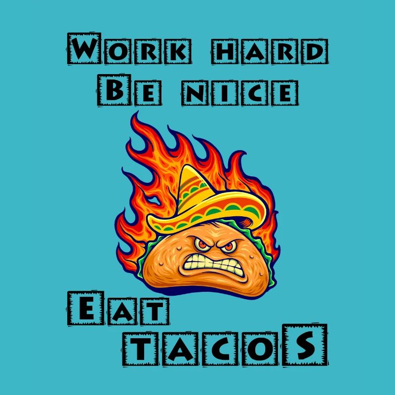 Work Hard Be Nice Eat Tacos