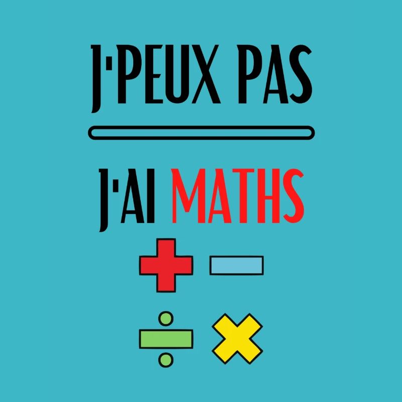j'peux pas j'ai maths / pour les prof de maths