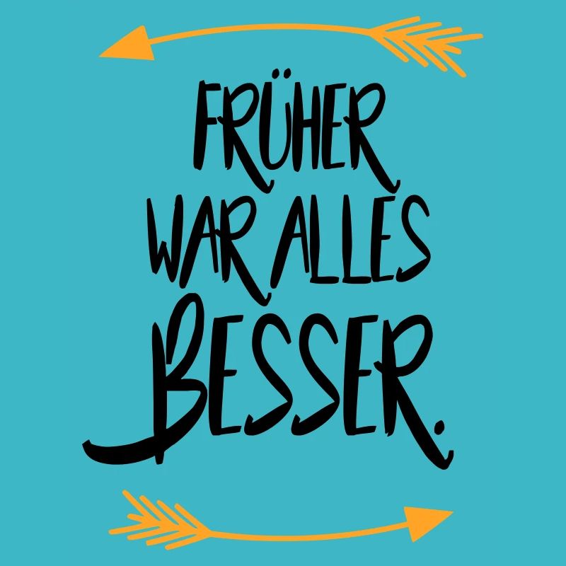 Früher war alles besser