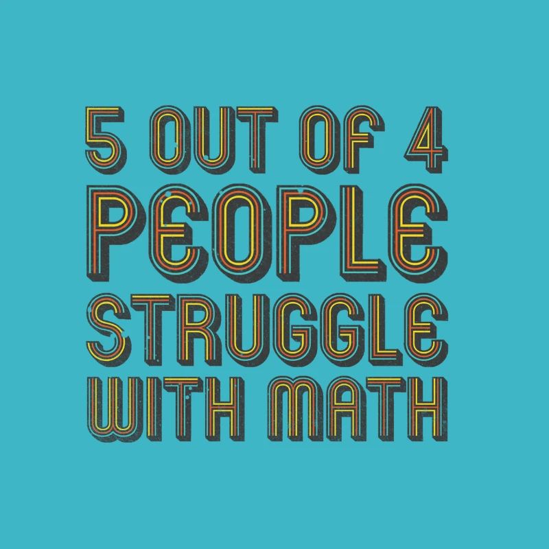 5 out of 4 people have problems with math