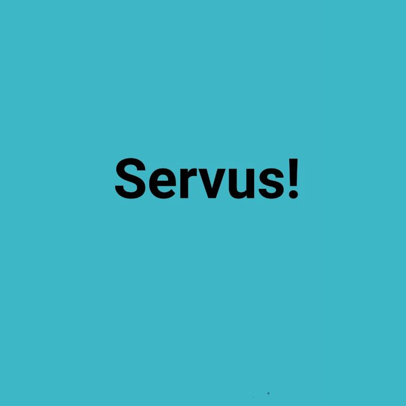 Servus!