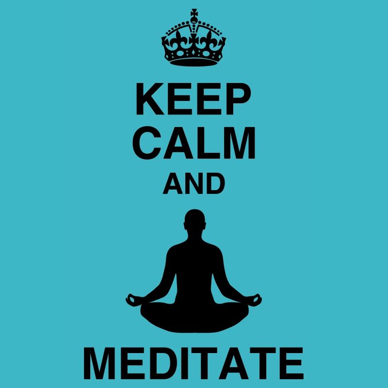 Keep Calm and Meditate