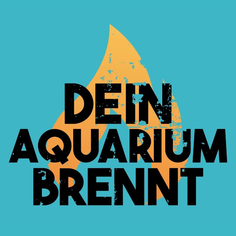 dein Aquarium brennt Lustiges Motiv Geschenkidee