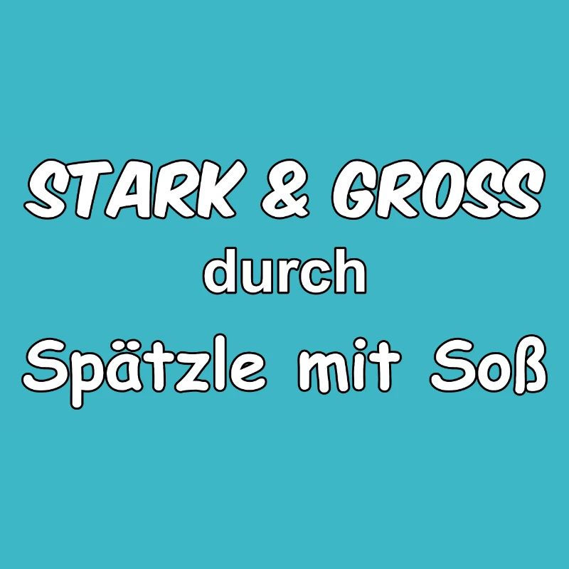 Stark & Groß durch Spätzle mit Soß