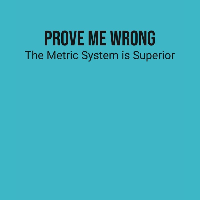 Prove me wrong: The