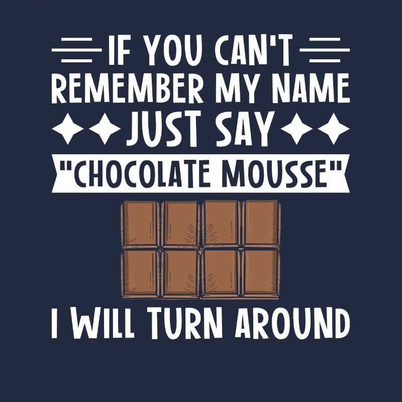 Remember my name Chocolate Mousse