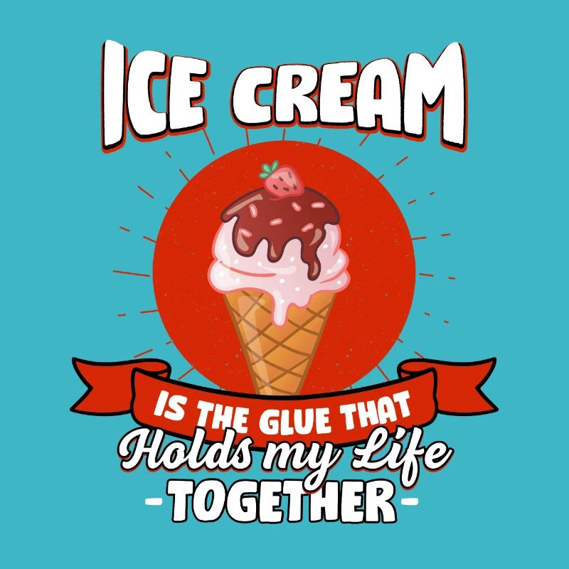 Eiscreme hält mein Leben zusammen Sprüche Eis Eis