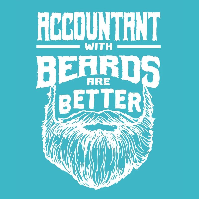 Accountants with beards are better CPA Funny Accoun