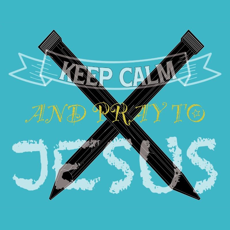 Keep Calm and Pray to Jesus