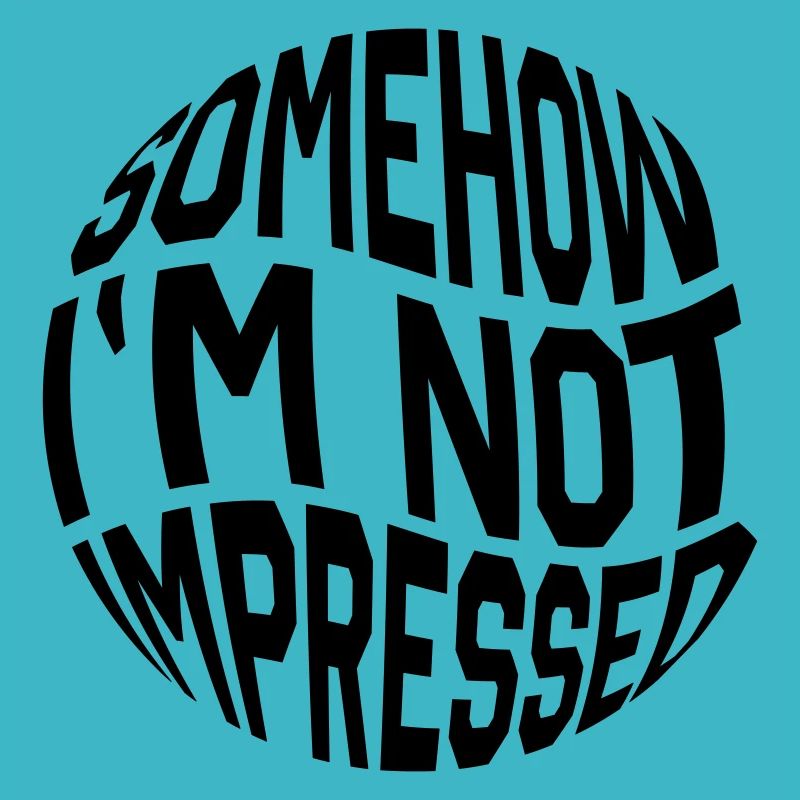 Not impressed Statement