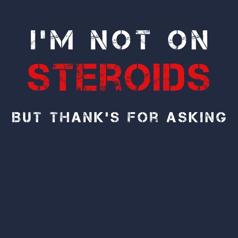 Steroids, Pumperspruch, Gift