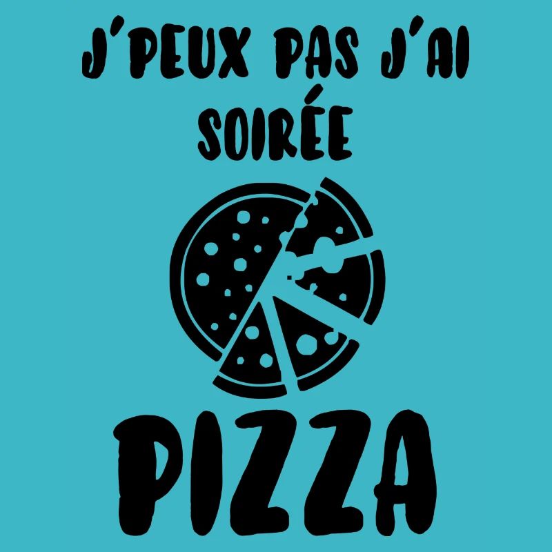 Je peux pas j'ai soirée pizza