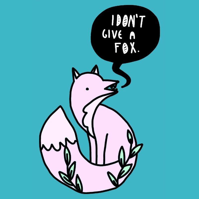 I DO NOT GIVE A FOX - FOX