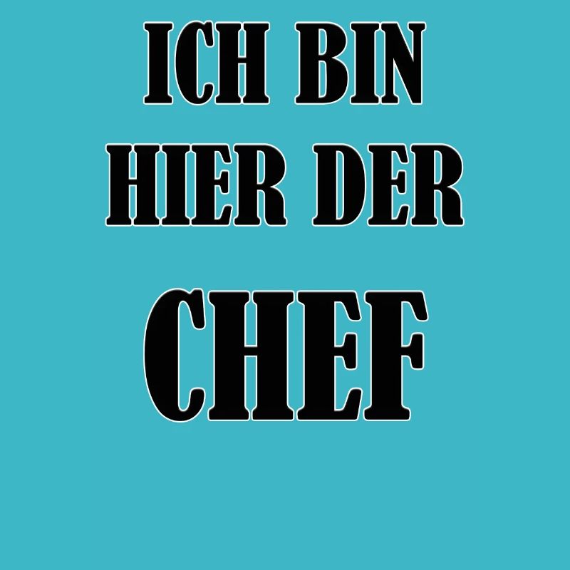 ICH BIN HIER DER CHEF