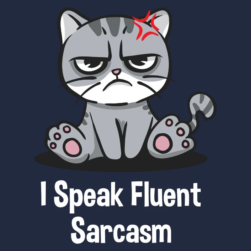 I speak fluently sarcasm funny friends Hum