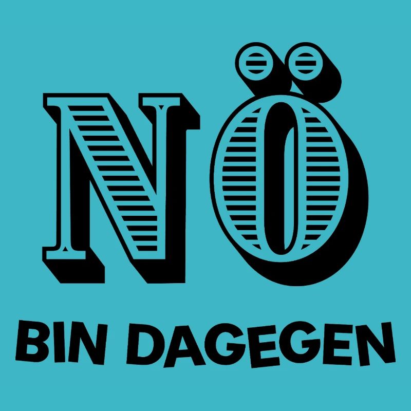 NÖ - BIN DAGEGEN - Statement - Nein - No