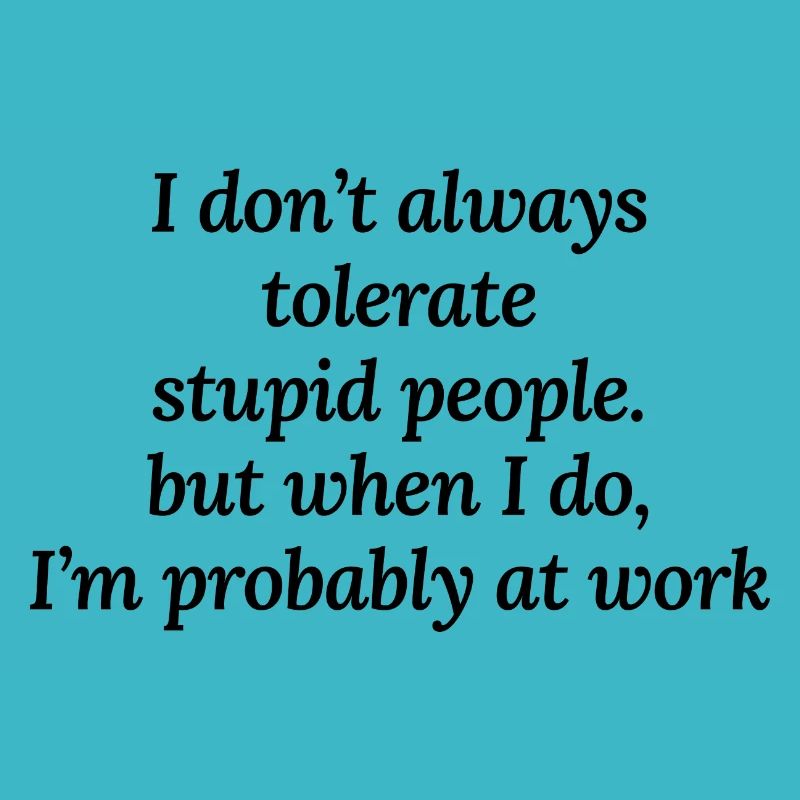 Funny Work Office Workplace Sarcastic Sayings