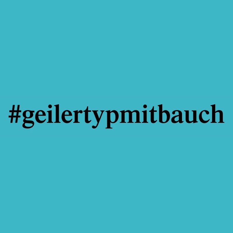 #geilertypmitbauch (D00306)